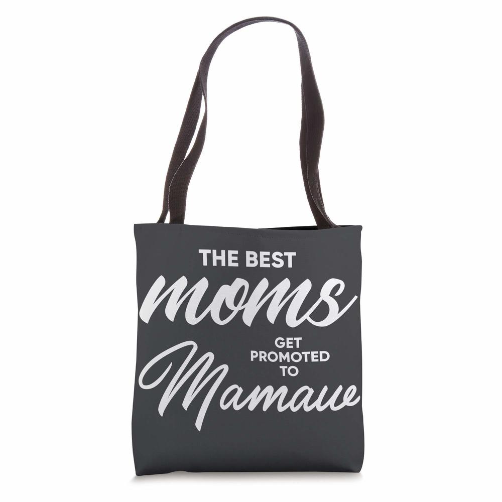 Mamaw Gift The Best Moms Get Promoted To Tote Bag Uwu :[